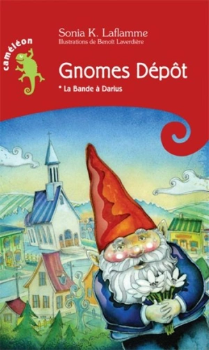 Gnomes dépôt : bande à Darius - Sonia K. Laflamme