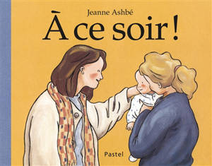 A ce soir ! - Jeanne Ashbé