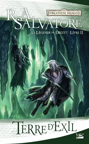 La légende de Drizzt. Vol. 2. Terre d'exil - R.A. Salvatore