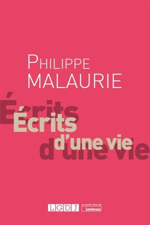 Philippe Malaurie : écrits d'une vie - Philippe Malaurie