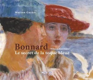 Bonnard : le secret de la toque bleue - Marion Gayno