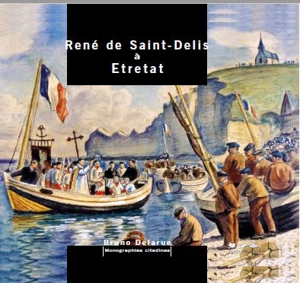 René de Saint-Delis à Etretat - Bruno Delarue