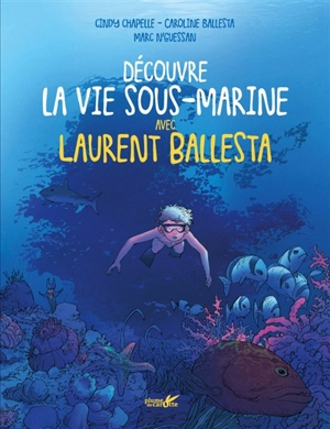 Découvre la vie sous-marine avec Laurent Ballesta - Cindy Chapelle
