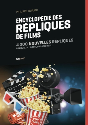 Encyclopédie des répliques de films. Vol. 2. 4.000 nouvelles répliques : du culte, de l'inédit, du savoureux... - Philippe Durant