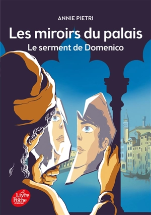 Les miroirs du palais. Vol. 1. Le serment de Domenico - Annie Pietri