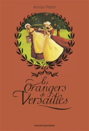 Les orangers de Versailles - Annie Pietri