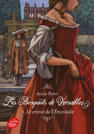 Les bosquets de Versailles. Vol. 1. Le crime de l'Encelade - Annie Pietri