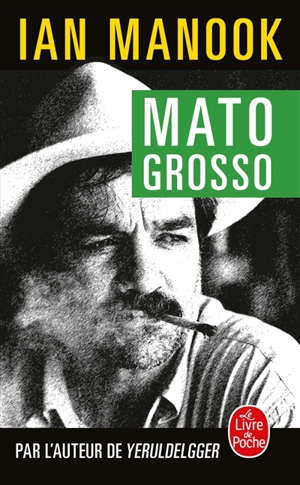 Mato Grosso - Ian Manook