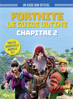 Fortnite, le guide ultime : chapitre 2 : un guide non officiel - Carlton Books