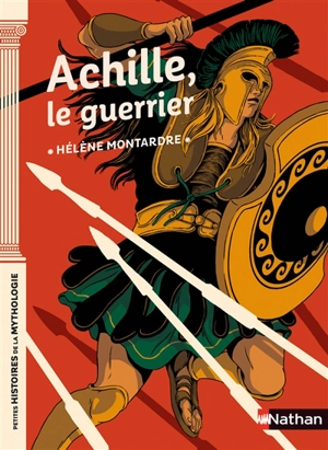 Achille, le guerrier - Hélène Montardre