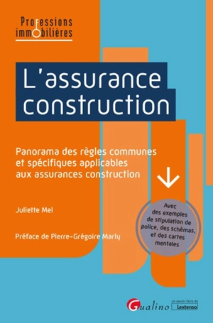 L'assurance construction : panorama des règles communes et spécifiques applicables aux assurances construction - Juliette Mel