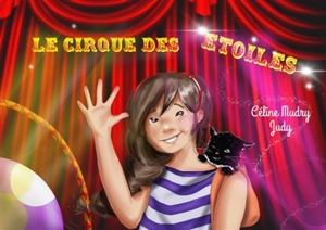 Le cirque des étoiles - Céline Mudry