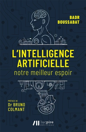 L'intelligence artificielle : notre meilleur espoir - Badr Boussabat