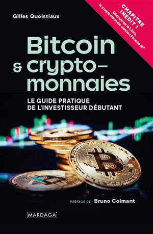 Bitcoin & cryptomonnaies : le guide pratique de l'investisseur débutant - Gilles Quoistiaux