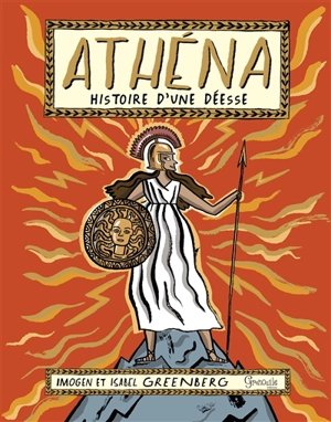 Athéna : histoire d'une déesse - Imogen Greenberg