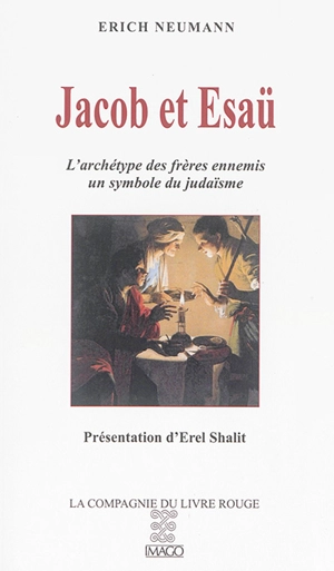 Jacob et Esaü : l'archétype des frères ennemis, un symbole du judaïsme - Erich Neumann