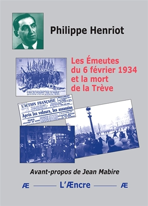 Les émeutes du 6 février 1934 et la mort de la trève - Philippe Henriot