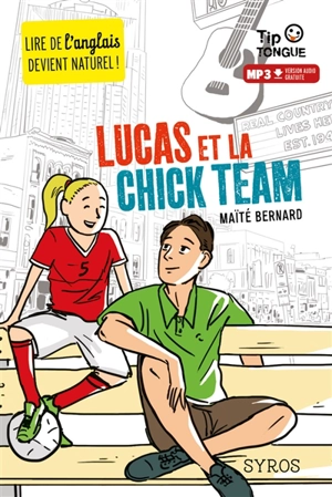 Lucas et la Chick team - Maïté Bernard