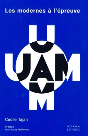 UAM : les modernes à l'épreuve - Cécile Tajan