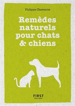 Remèdes naturels pour chats & chiens - Philippe Chavanne
