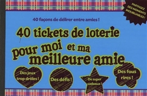 40 tickets de loterie pour moi et ma meilleure amie - Erin Golden