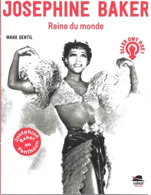 Joséphine Baker : reine du monde - Mano Gentil