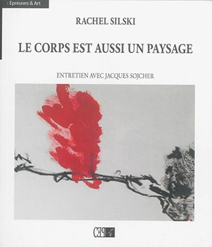 Le corps est aussi un paysage : entretien avec Jacques Sojcher. L'accueil de la couleur - Rachel Silski