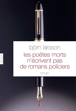 Les poètes morts n'écrivent pas de romans policiers - Björn Larsson