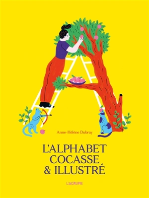 L'alphabet cocasse & illustré - Anne Hélène Dubray