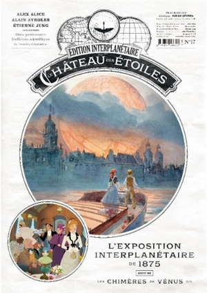 Le château des étoiles. Vol. 17. L'exposition interplanétaire de 1875. Les chimères de Vénus : partie 5 - Alex Alice