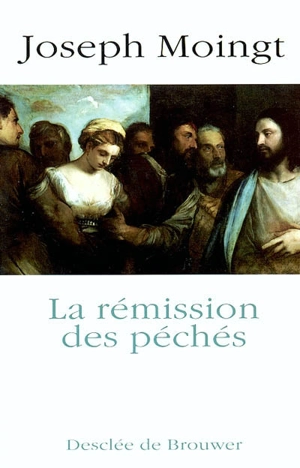 La rémission des péchés - Joseph Moingt