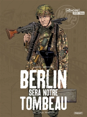 Berlin sera notre tombeau. Vol. 2. Furia francese - Michel Koeniguer