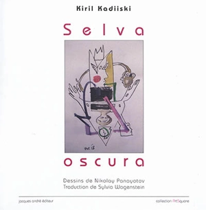Selva oscura : nouveaux et anciens poèmes - Kiril Kadiiski
