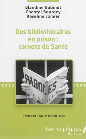 Des bibliothécaires en prison : carnets de Santé - Blandine Badinet