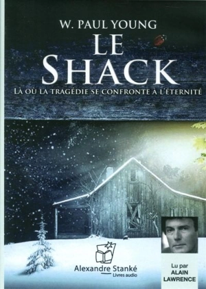 Le shack : là où la tragédie se confronte à l'éternité - William P. Young