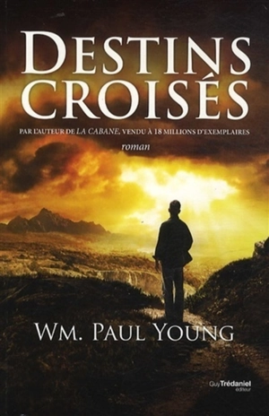 Destins croisés - William Paul Young