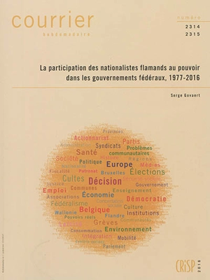 Courrier hebdomadaire, n° 2314-2315. La participation des nationalistes flamands au pouvoir dans les gouvernements fédéraux, 1977-2016 - Serge Govaert