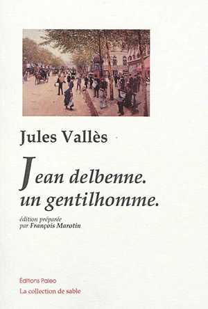 Jean Delbenne. Un gentilhomme - Jules Vallès