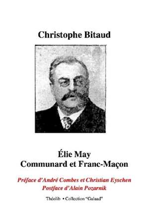 Elie May : communard et franc-maçon - Christophe Bitaud