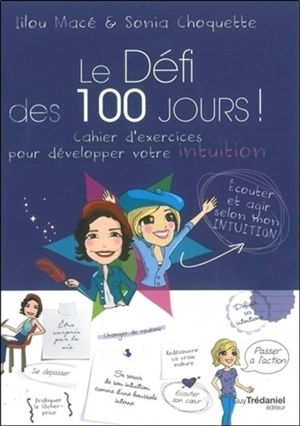 Le défi des 100 jours ! : cahier d'exercices pour développer son intuition en 100 jours - Lilou Macé