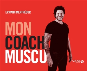 Mon coach muscu - Erwann Menthéour