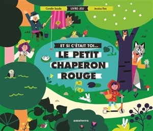 Et si c'était toi le Petit Chaperon rouge - Coralie Saudo