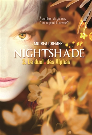 Nightshade. Vol. 3. Le duel des Alphas - Andrea Cremer