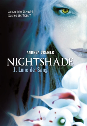 Nightshade. Vol. 1. Lune de sang - Andrea Cremer