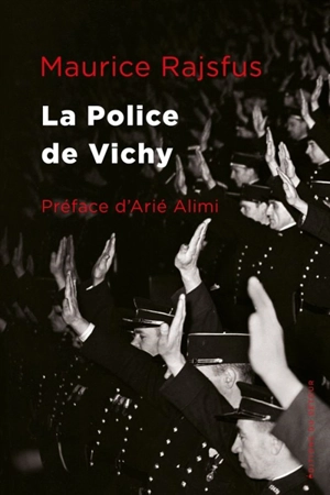 La police de Vichy - Maurice Rajsfus