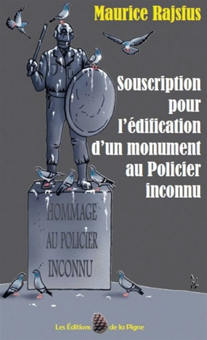Souscription pour l'édification d'un monument au policier inconnu - Maurice Rajsfus