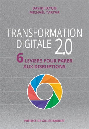 Transformation digitale 2.0 : 6 leviers pour parer aux disruptions - David Fayon