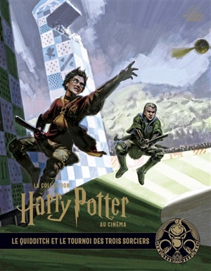 La collection Harry Potter au cinéma. Vol. 7. Le quidditch et le tournoi des trois sorciers - Jody Revenson