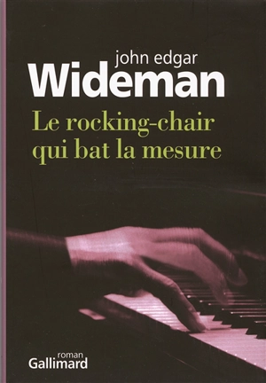 Le rocking-chair qui bat la mesure - John Edgar Wideman