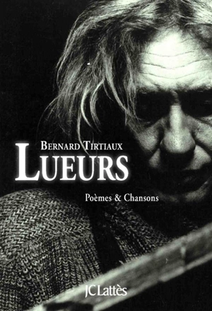 Lueurs : poèmes - Bernard Tirtiaux